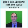 Days of Vlog and Podcast from Jerry Banfield with EDUfyre at Midlibrary.com