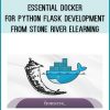 Essential Docker for Python Flask Development from Stone River eLearning at Midlibrary.com