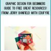 Graphic Design For Beginners - Guide To Free Great Resources! from Jerry Banfield with EDUfyre at Midlibrary.com