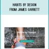 Habits by Design from James Garrett at Midlibrary.com