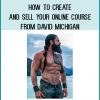 How to Create and Sell Your Online Course from David Michigan at Midlibrary.com