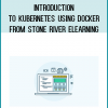 Introduction to Kubernetes using Docker from Stone River eLearning at Midlibrary.com
