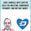 Jerry Banfield with EDUfyre - Dash for Investing, Anonymous Payments and Instant Money at Royedu.com