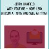 Jerry Banfield with EDUfyre - How I Buy Bitcoin at 101% and Sell at 111%! at Royedu.com