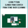 Learn Python Django From Scratch from Stone River eLearning at Midlibrary.com