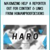 Maximizing Help A Reporter Out For Content & Links from HumanProofDesigns at Midlibrary.com