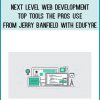 Next Level Web Development - Top Tools the Pros Use from Jerry Banfield with EDUfyre at Midlibrary.com