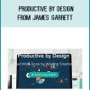 Productive by Design from James Garrett at Midlibrary.com