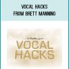 Vocal Hacks from Brett Manning at Midlibrary.com