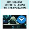 Wireless Hacking for Cyber Professionals from Stone River eLearning at Midlibrary.com
