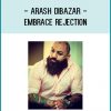 Arash Dibazar - Embrace Rejection at Royedu.com