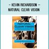 Kevin Richardson – Natural Clear Vision at Royedu.com