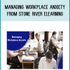 Managing Workplace Anxiety from Stone River eLearning at Midlibrary.com