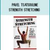 Pavel Tsatsouline • Strength Stretching at Royedu.com