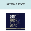 Don't Bring It to Work Breaking the Family Patterns That Limit Success from Sylvia Lafair ast Midlibrary.com