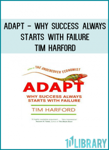 In this groundbreaking book, Tim Harford, the Undercover Economist, shows us a new and inspiring approach to solving the most pressing problems in our lives. When faced with complex situations, we have all become accustomed to looking to our leaders to set out a plan of action and blaze a path to success. Harford argues that today's challenges simply cannot be tackled with ready-made solutions and expert opinion; the world has become far too unpredictable and profoundly complex. Instead, we must adapt.