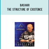 Bashar – The Structure of Existence at Midlibrary.net