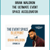 Brian Waldron – The Ultimate Event Space Accelerator