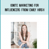 Ignite Marketing for Influencers from Emily Hirsh a t Midlibrary.com