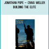 Jonathan Pope – Craig Weller – Building the Elite
