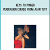 Keys to Power Persuasion Course from Alan Tutt at Midlibrary.com