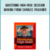 Mastering High-Risk Decision Making from Charles Faulkner at Midlibrary.com