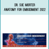 Dr. Sue Morter – Anatomy For Embodiment 2022 at Midlibrary.net