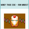 Money Trade Edge – Iron Mindset at Midlibrary.net