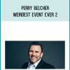 Perry Belcher – Weirdest Event Ever 2 at Midlibrary.net