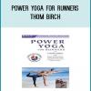 The only program of its kind, Power Yoga for Runners, is your opportunity to learn a highly dynamic and balanced yoga routine that Thom Birch had practiced and taught from 1982 to 2002 in his work to help runners worldwide. This 30-minute yoga practice is a strong and sweaty, easy to follow workout that aligns the body and strengthens the mind.