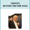 Therapeutic Metaphors from Frank Pucelik at Midlibrary.com
