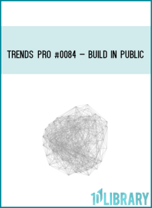 Trends PRO #0084 – Build in Public at Midlibrary.net