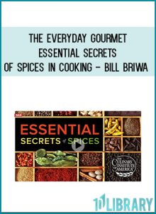 The Everyday Gourmet - Essential Secrets of Spices in Cooking - Bill Briwa