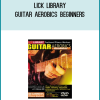 Lick Library - Guitar Aerobics Beginners