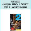 Routledge - Colloquial French 2 The Next Step in Language Learning at Midlibrary.com
