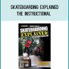 Lake Owen Skate Camp presents Skateboarding Explained.