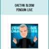 Gaetan Bloom - Penguin LIVE at Midlibrary.com