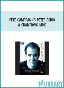 Pete Sampras (& Peter Bodo) - A Champion's Mind atMidlibrary.com