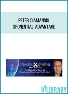 Peter Diamandis – Xponential Advantage at Midlibrary.com