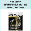 Peter Gibbons - Manipulation of the Spine, Thorax, and Pelvis at Midlibrary.com
