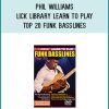 Phil Williams - LICK LIBRARY Learn to Play Top 20 Funk Basslines at Midlibrary.com