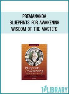 Premananda - Blueprints for Awakening - Wisdom of the Masters AT Midlibrary.com