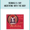 Reginald A. Ray - Meditating With the Body at Midlibrary.com