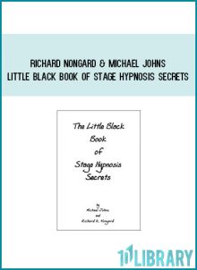 Richard Nongard & Michael Johns - Little Black Book of Stage Hypnosis Secrets at Midlibrary.com