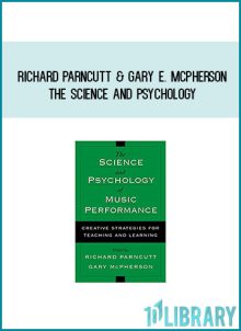 Richard Parncutt & Gary E. McPherson - The Science and Psychology of Music Performance at Midlibrary.com