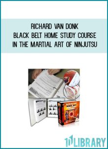 Richard Van Donk - Black Belt Home Study Course in the Martial Art of Ninjutsu at Midlibrary.com
