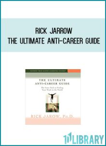 Rick Jarrow - The Ultimate Anti-Career Guide at Midlibrary.com