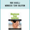 Rick Kaselj - Meniscus Tear Solution at Midlibrary.com