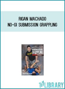 Rigan Machado - No-Gi Submission Grappling at Midlibrary.com