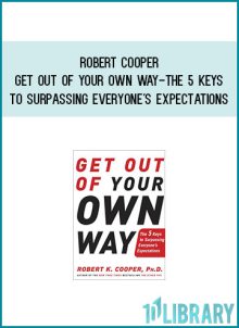 Robert Cooper - Get Out of Your Own Way - The 5 Keys to Surpassing Everyone's Expectations at Midlibrary.com